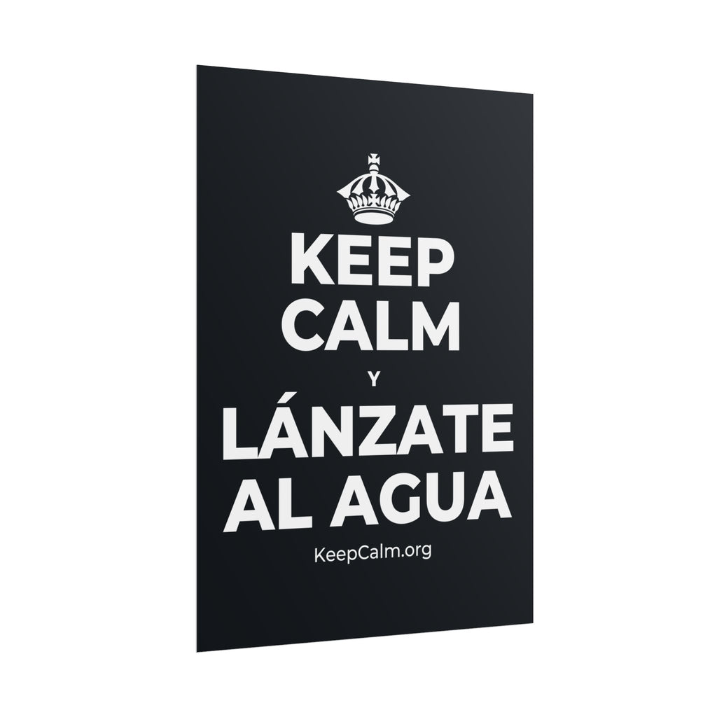 KEEP CALM Y LÁNZATE AL AGUA Poster (Dark)
