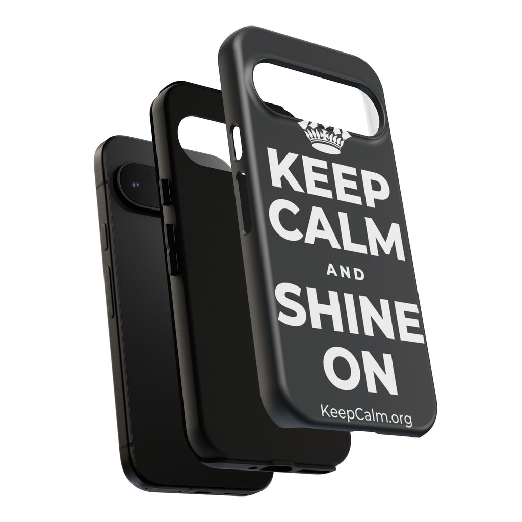 KEEP CALM AND SHINE ON Phone Case (Dark)