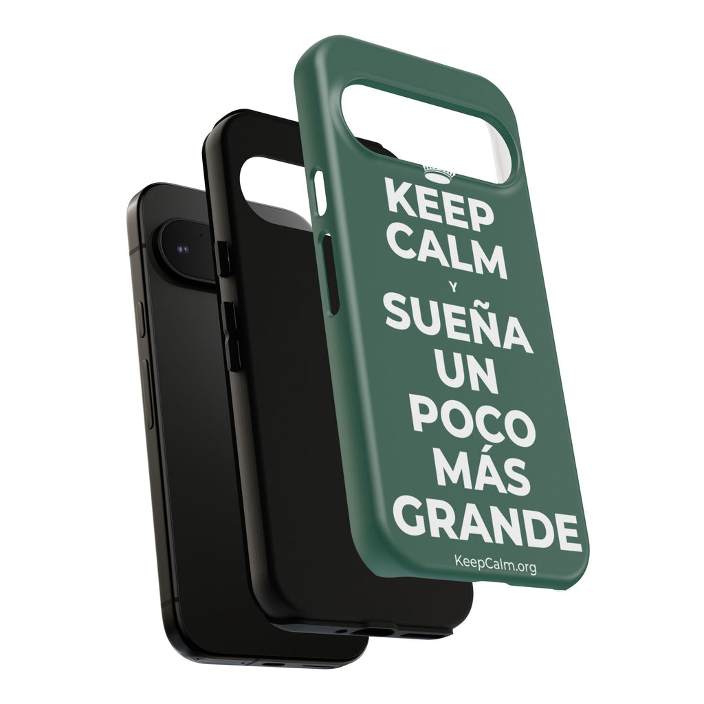 KEEP CALM Y SUEÑA UN POCO MÁS GRANDE Phone Case
