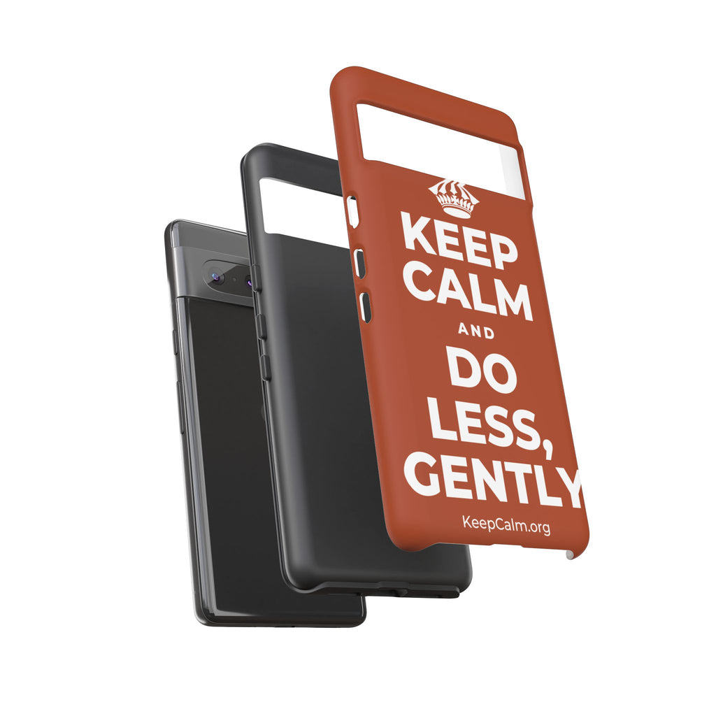 KEEP CALM AND DO LESS, GENTLY Phone Case