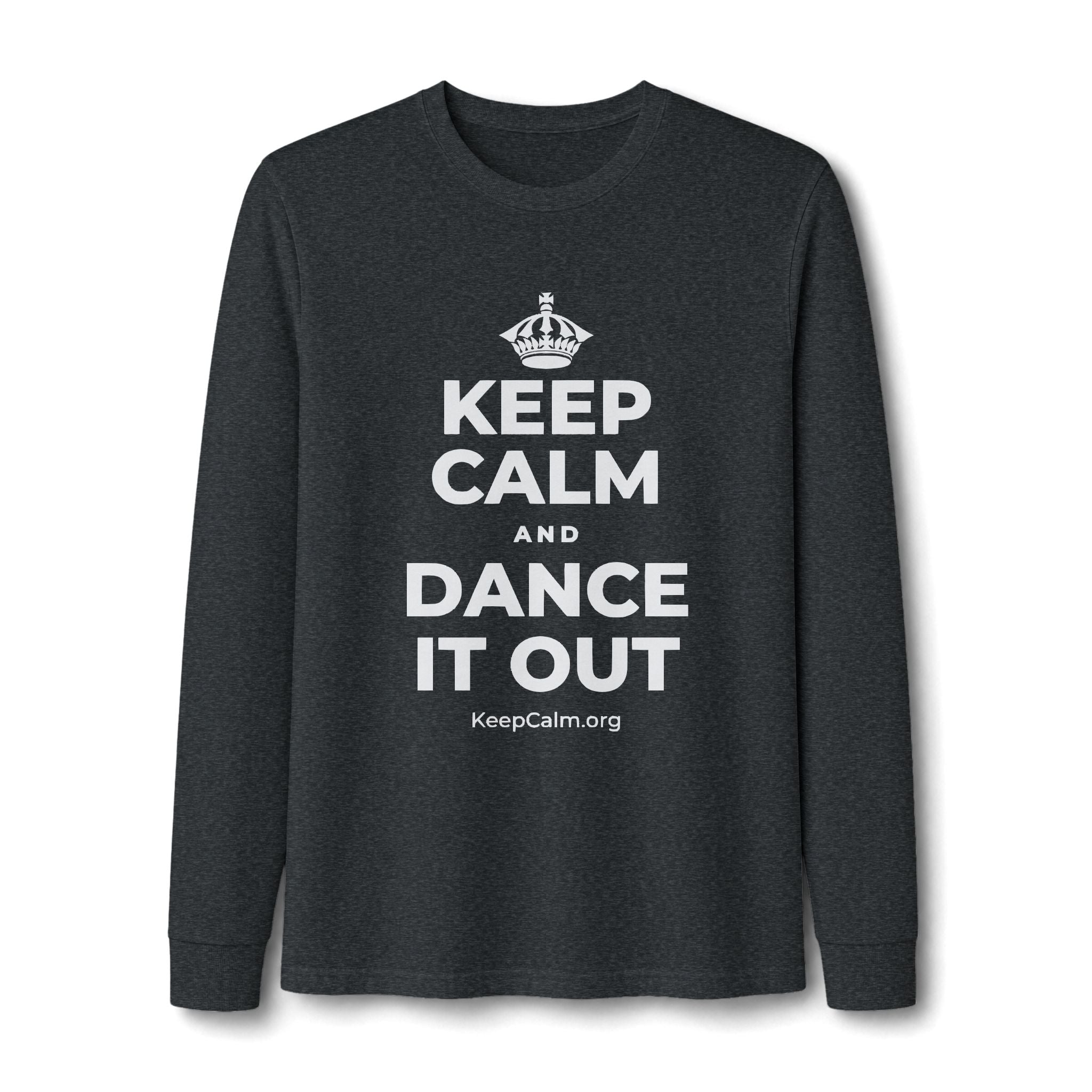 KEEP CALM AND DANCE IT OUT Long Sleeve Tee