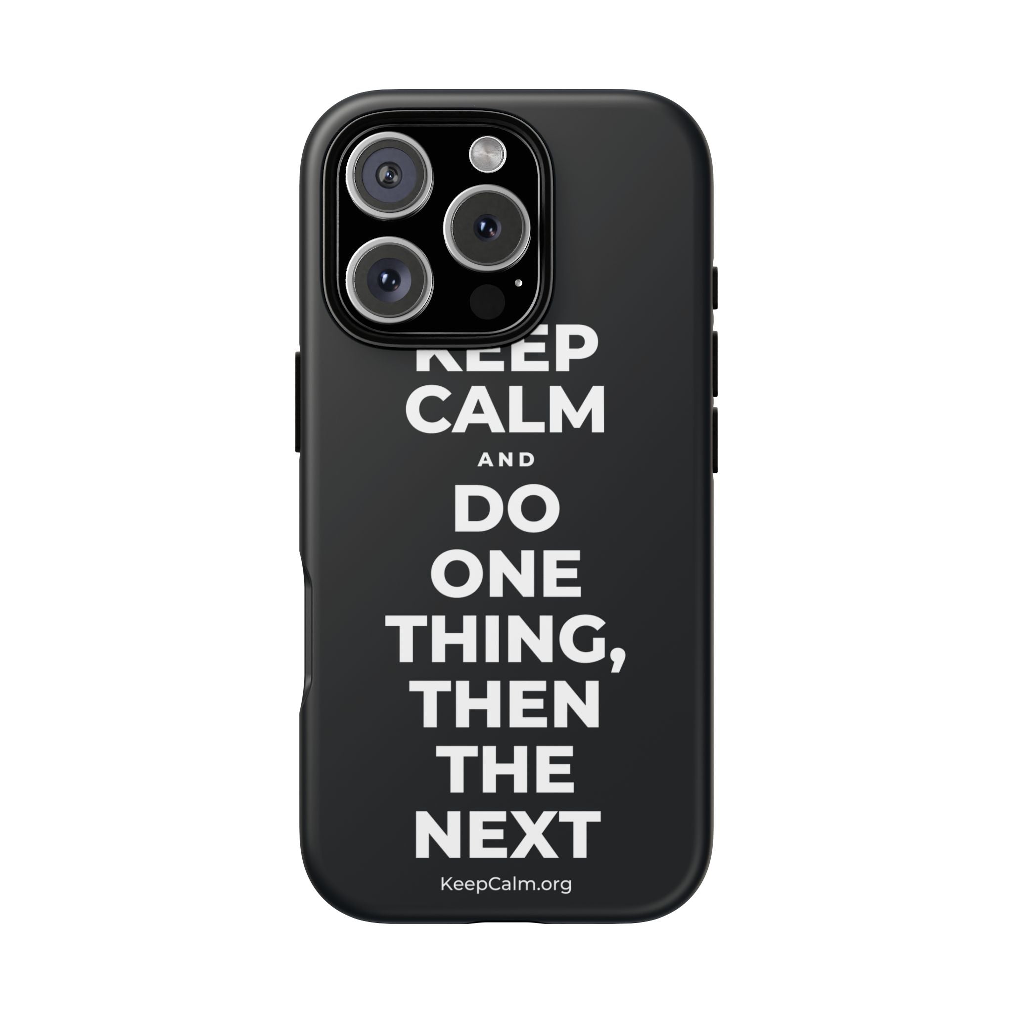 KEEP CALM AND DO ONE THING, THEN THE NEXT Phone Case (Dark)