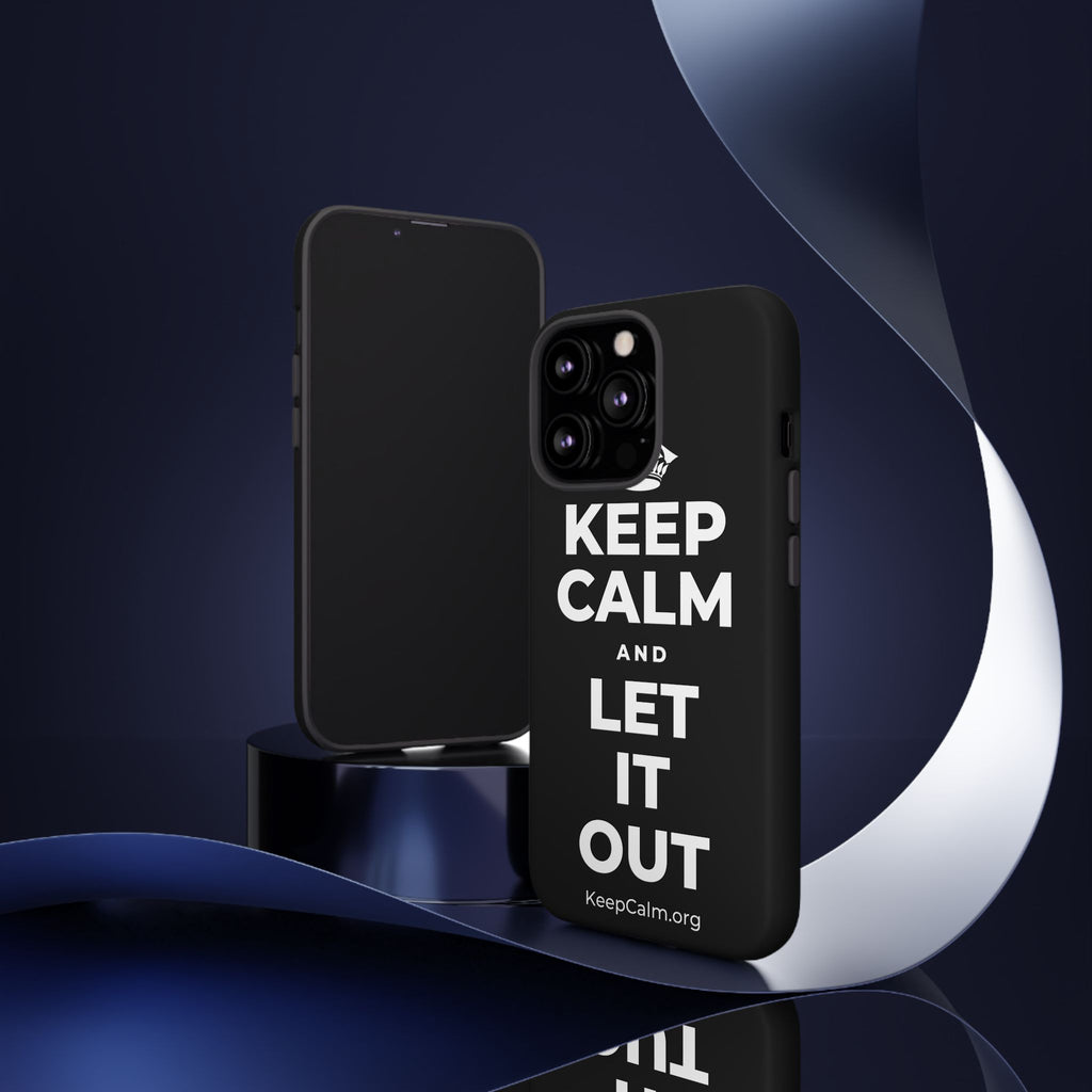 KEEP CALM AND LET IT OUT Phone Case