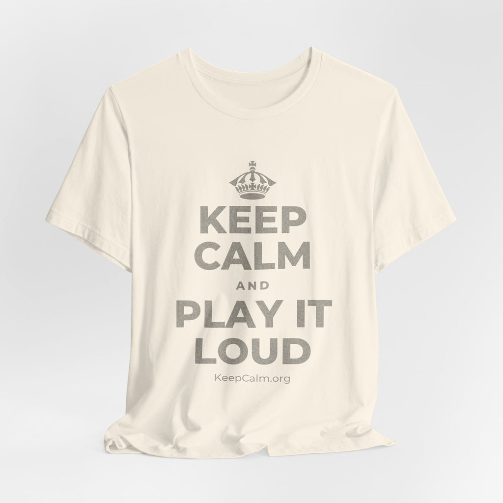 KEEP CALM AND PLAY IT LOUD T-Shirt (White–Asphalt)