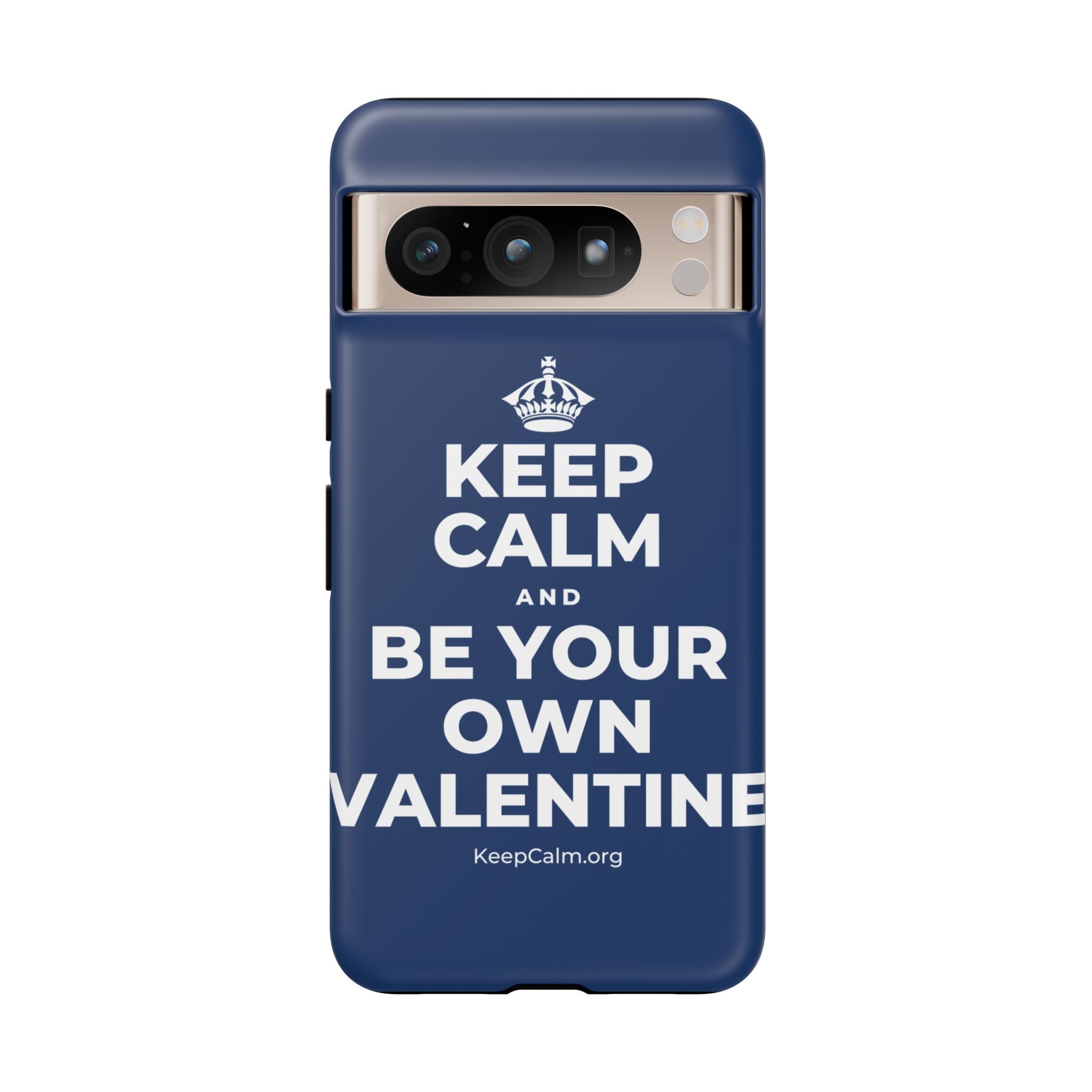 KEEP CALM AND BE YOUR OWN VALENTINE Phone Case