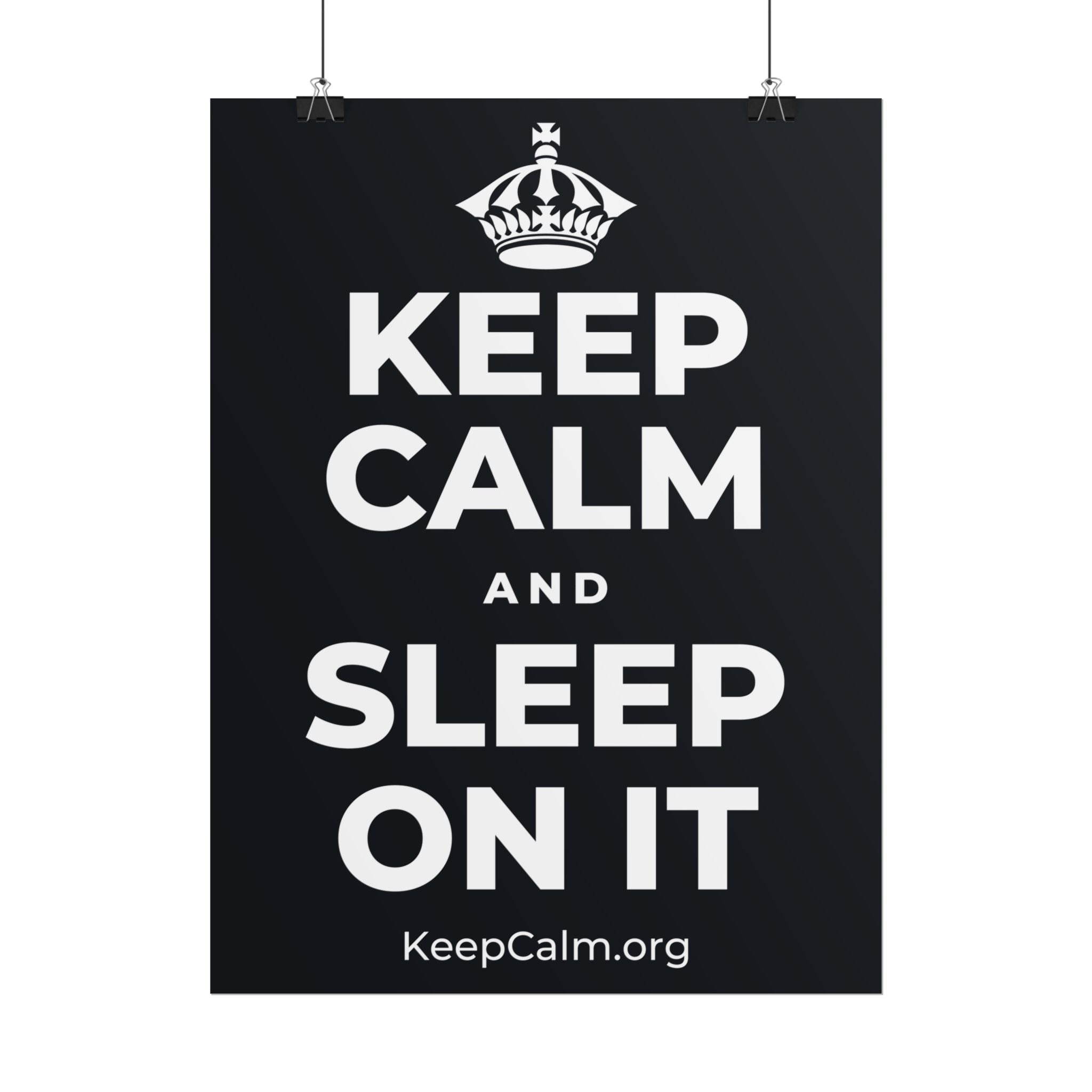 KEEP CALM AND SLEEP ON IT Poster (Dark)