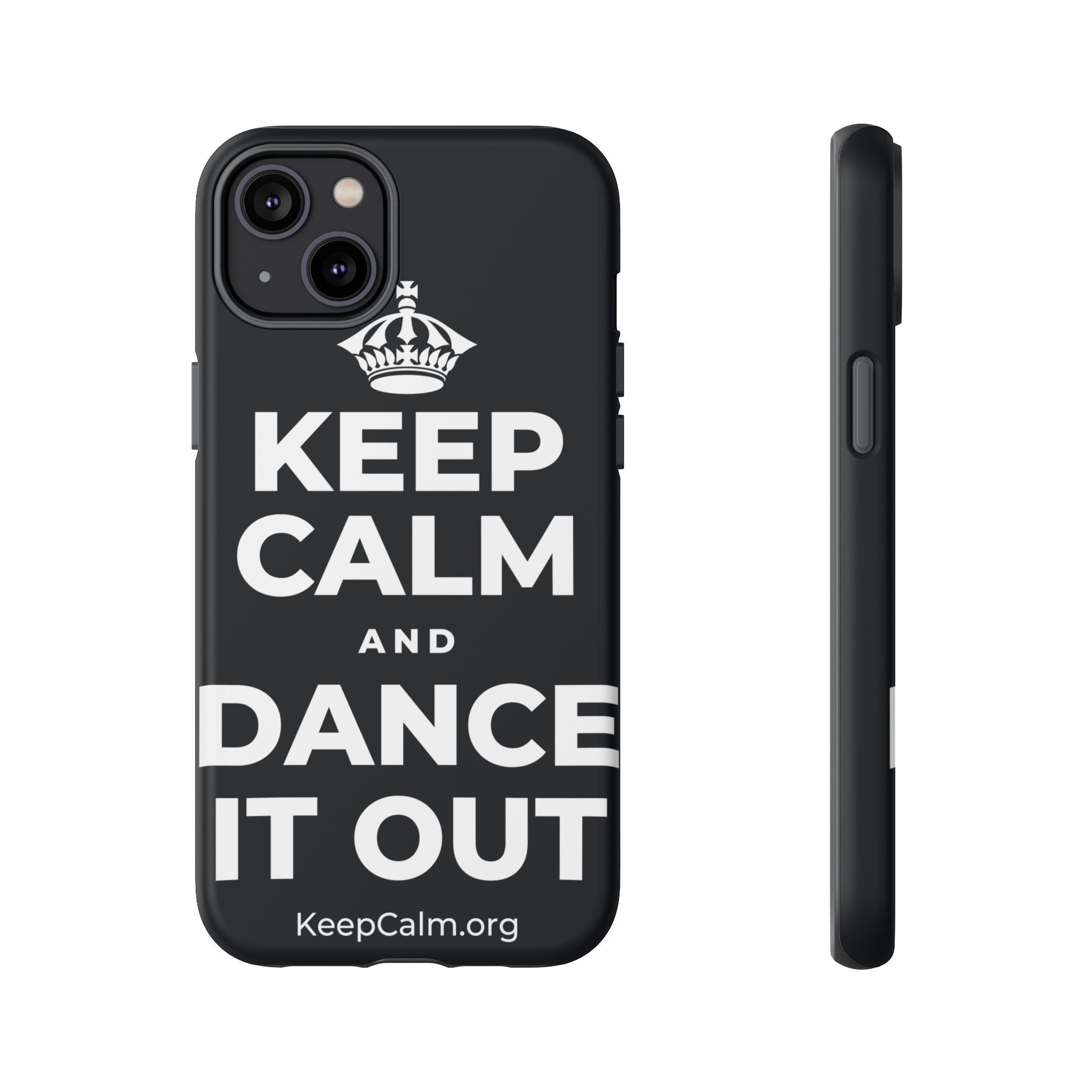 KEEP CALM AND DANCE IT OUT Phone Case (Dark)