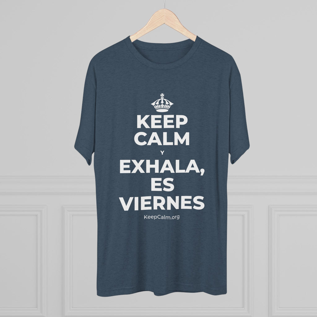 KEEP CALM Y EXHALA, ES VIERNES Tri-Blend Tee