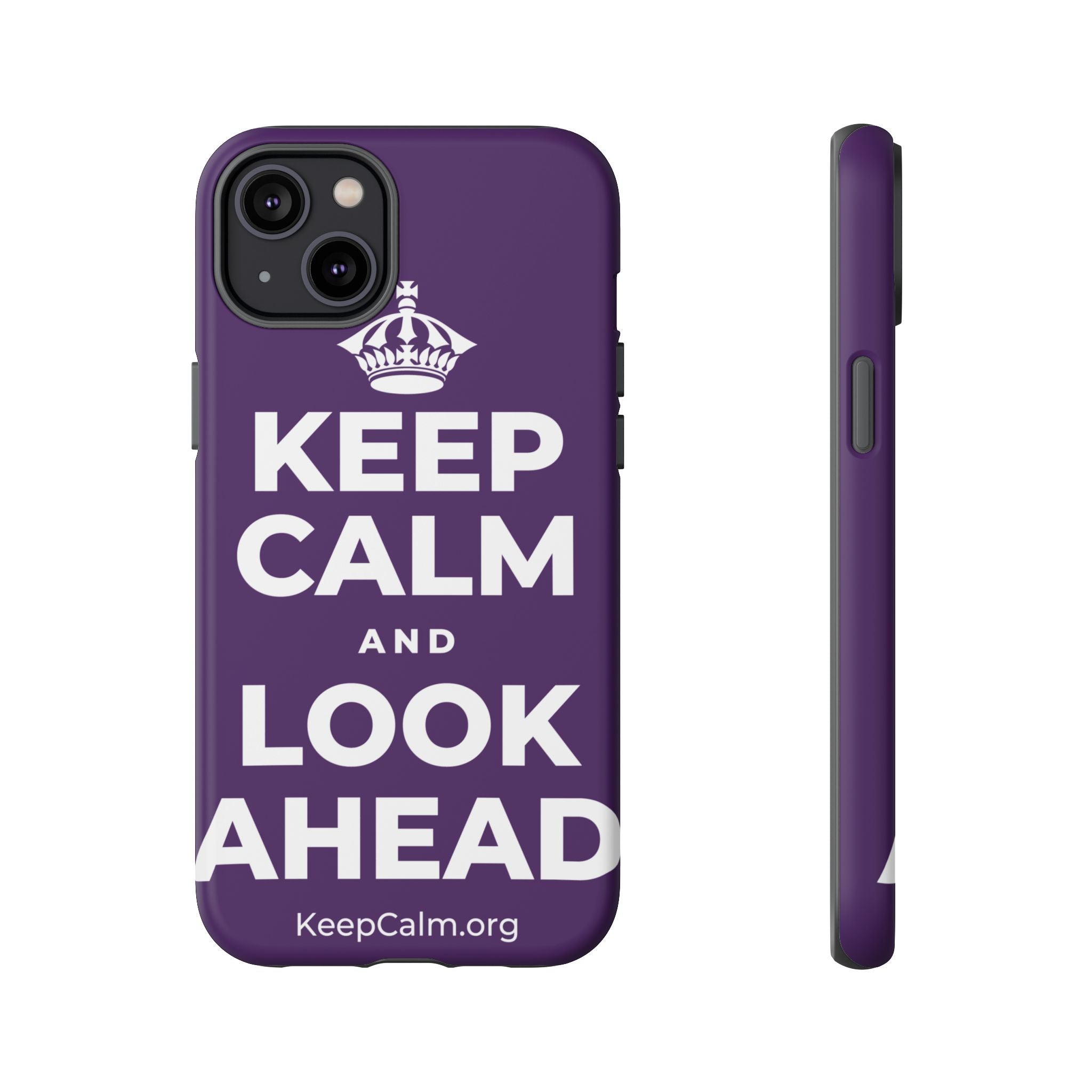KEEP CALM AND LOOK AHEAD Phone Case