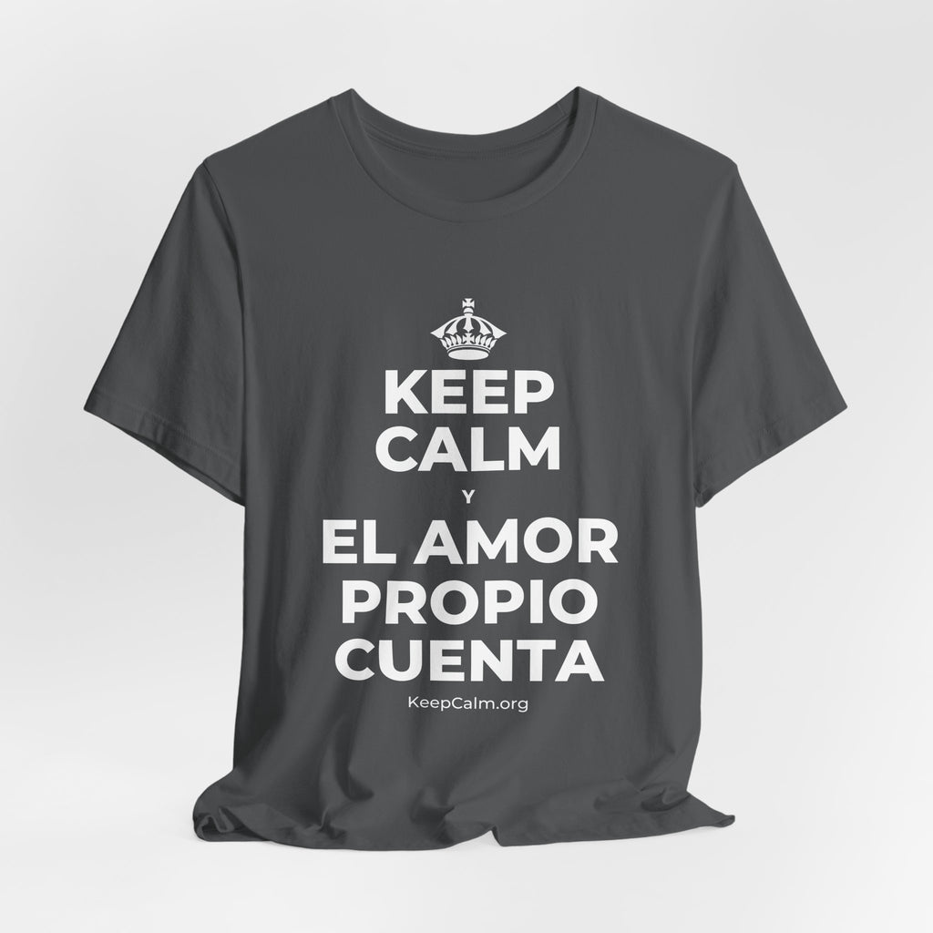 KEEP CALM Y EL AMOR PROPIO CUENTA T-Shirt (White–Asphalt)