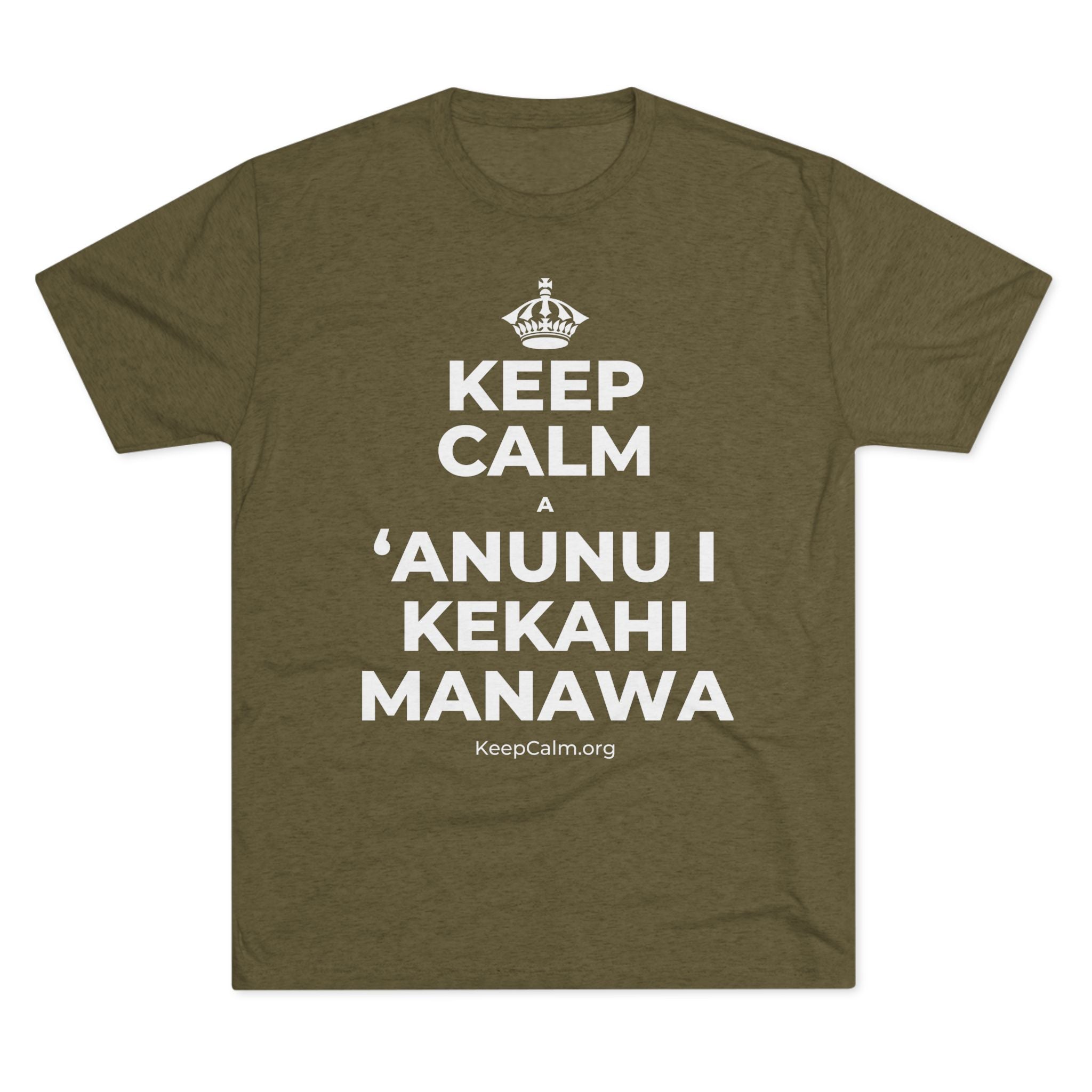 KEEP CALM A ʻANUNU I KEKAHI MANAWA Tri-Blend Tee