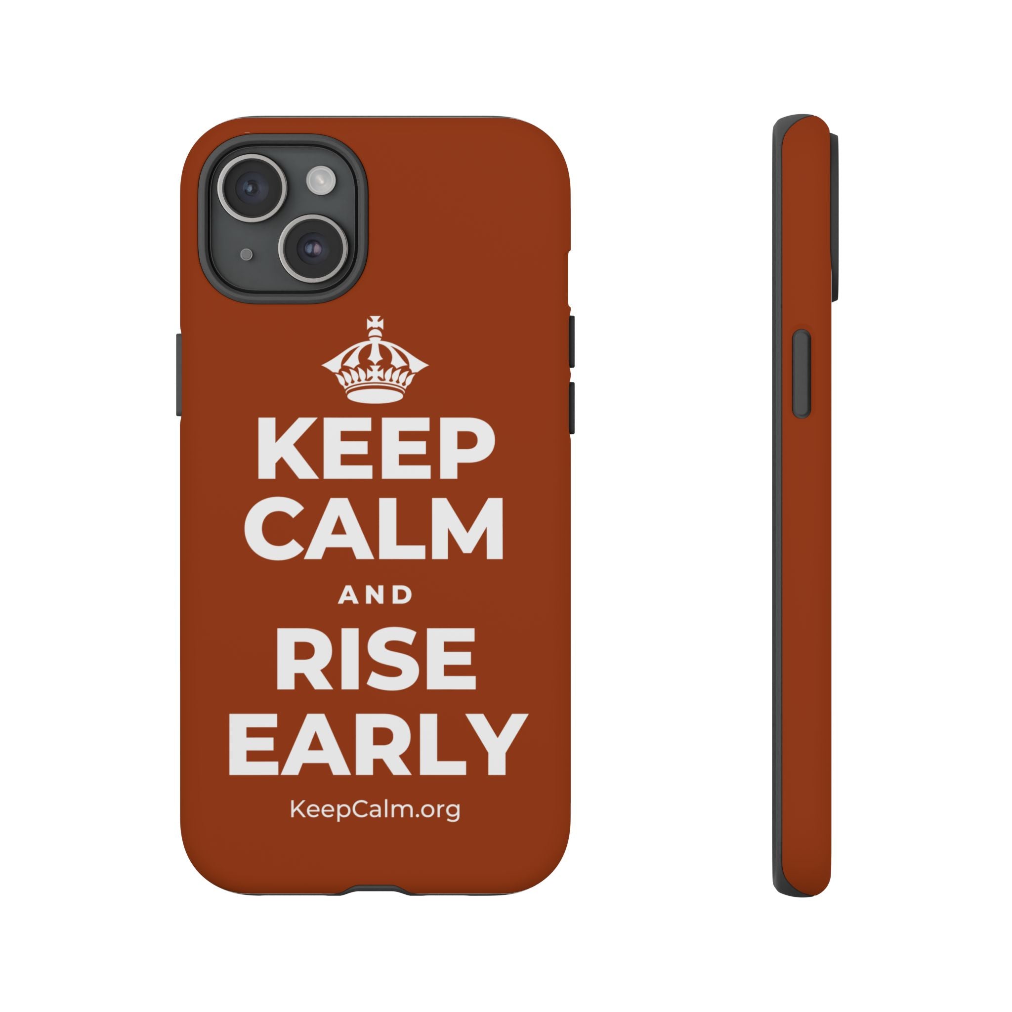 KEEP CALM AND RISE EARLY Phone Case