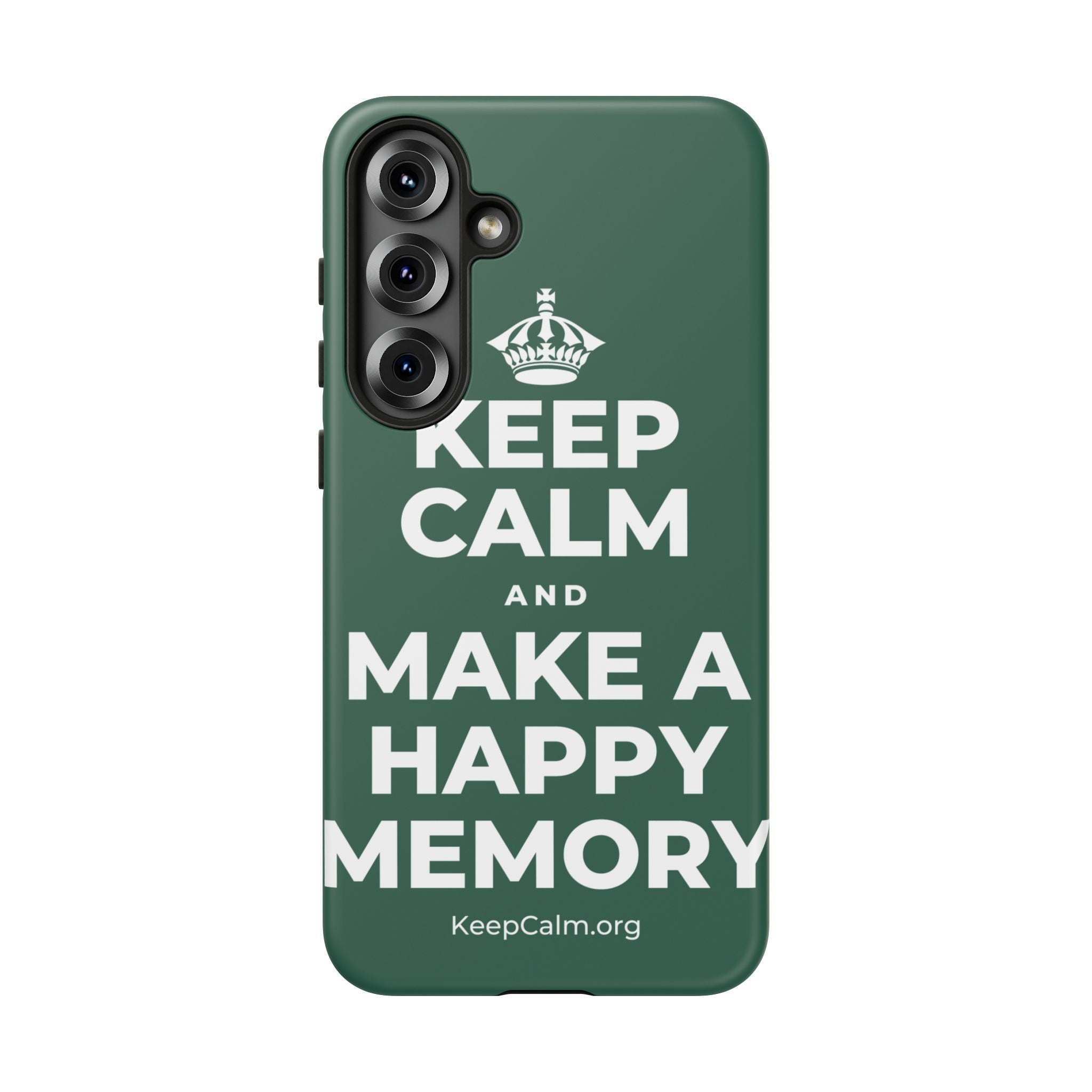 KEEP CALM AND MAKE A HAPPY MEMORY Phone Case