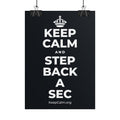 KEEP CALM AND STEP BACK A SEC Poster (Dark)