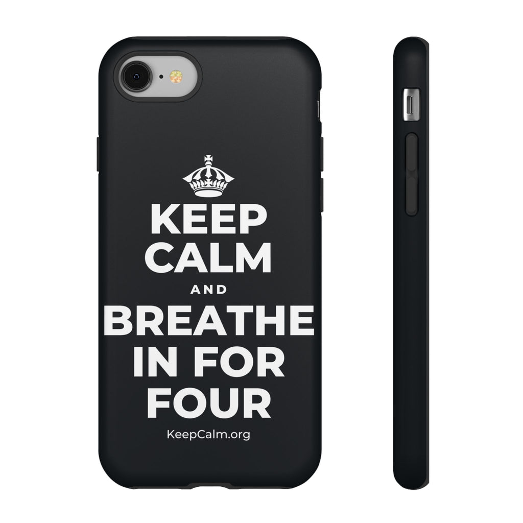 KEEP CALM AND BREATHE IN FOR FOUR Phone Case (Dark)