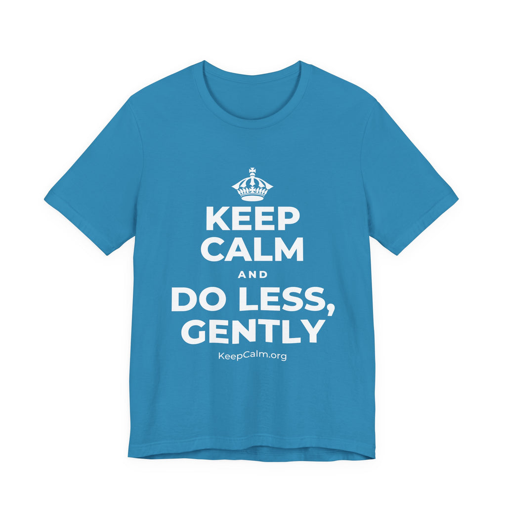 KEEP CALM AND DO LESS, GENTLY T-Shirt (White–Asphalt)