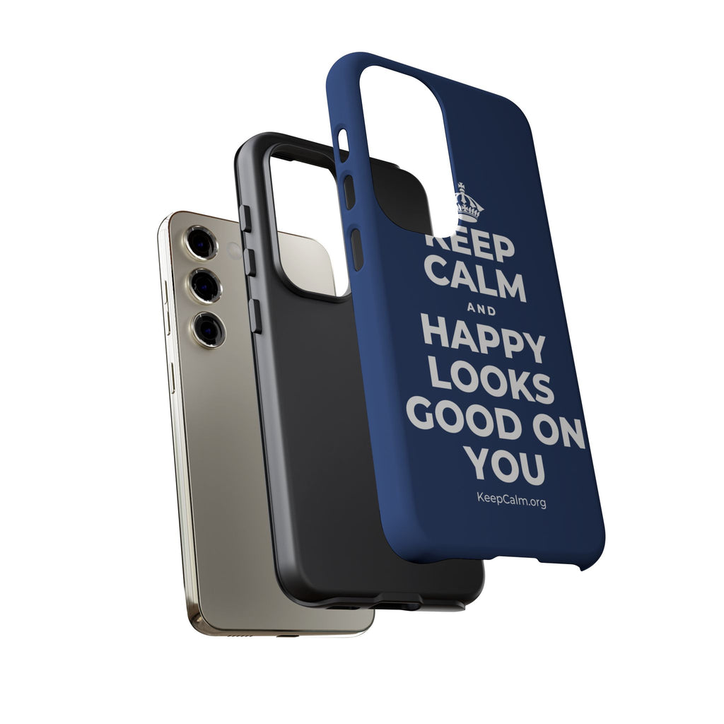 KEEP CALM AND HAPPY LOOKS GOOD ON YOU Phone Case