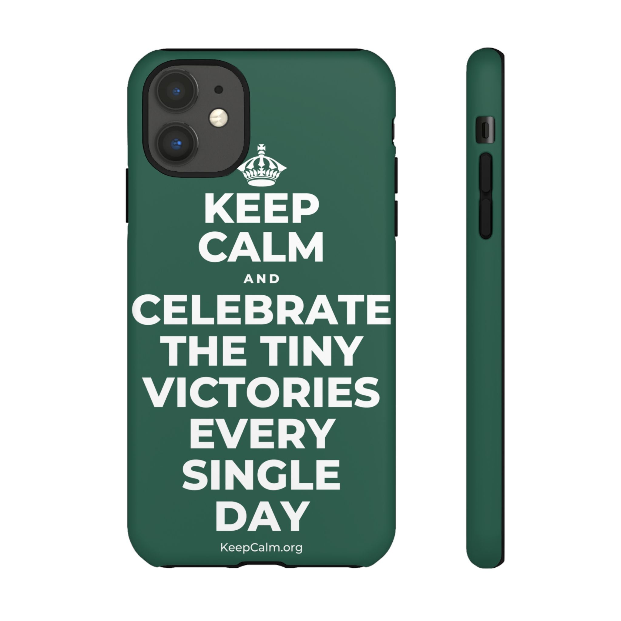 KEEP CALM AND CELEBRATE THE TINY VICTORIES EVERY SINGLE DAY Phone Case