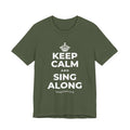 KEEP CALM AND SING ALONG T-Shirt (Military Green–Autumn)