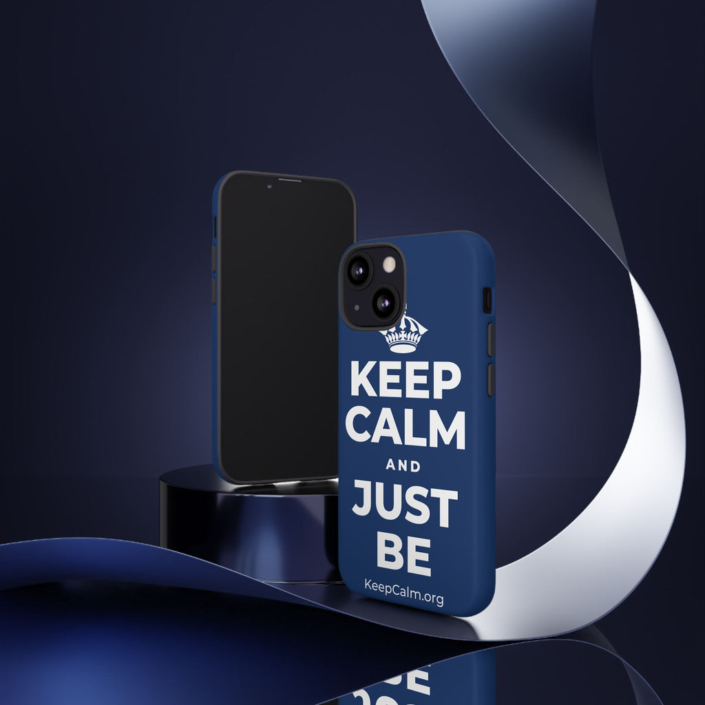 KEEP CALM AND JUST BE Phone Case