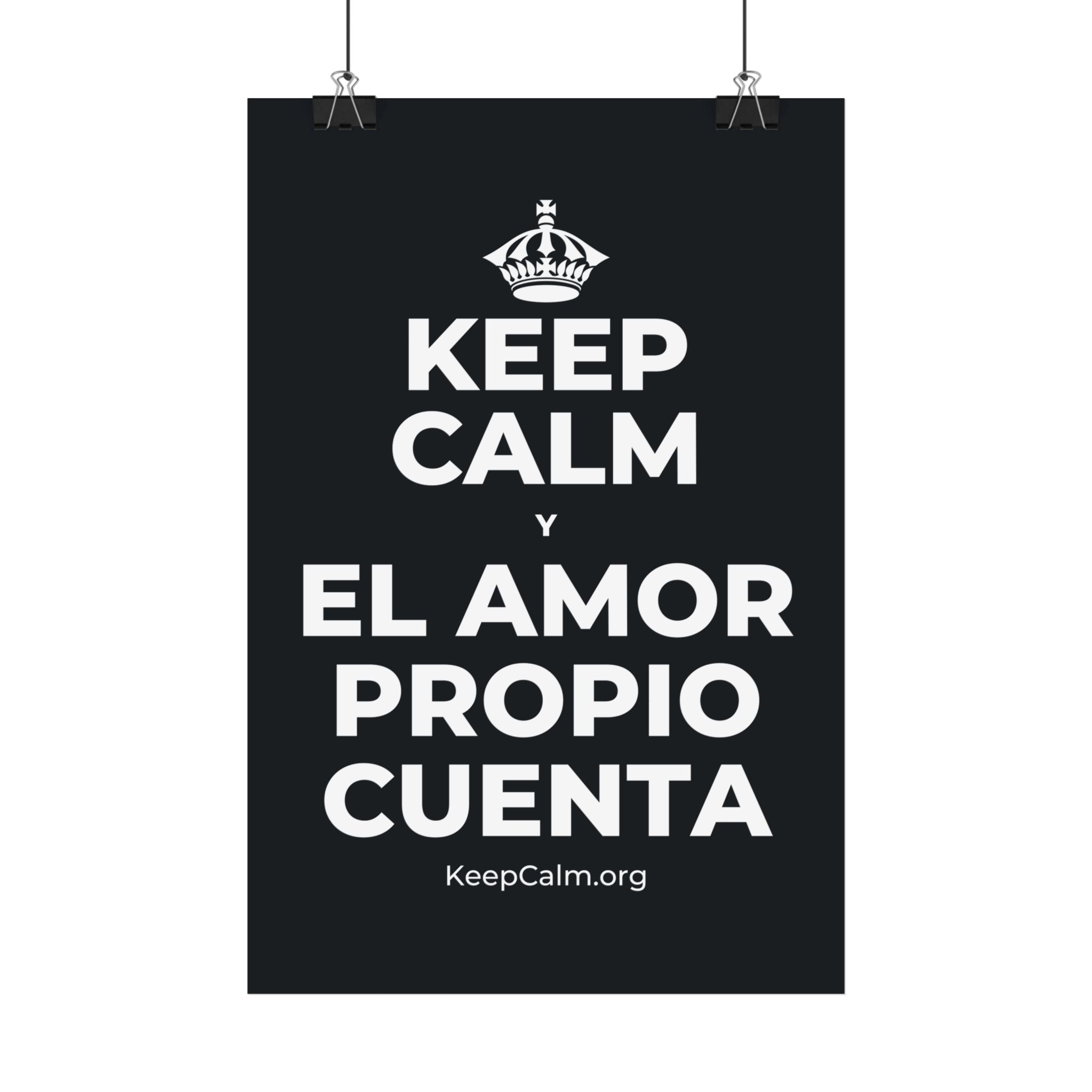 KEEP CALM Y EL AMOR PROPIO CUENTA Satin Poster (Dark)