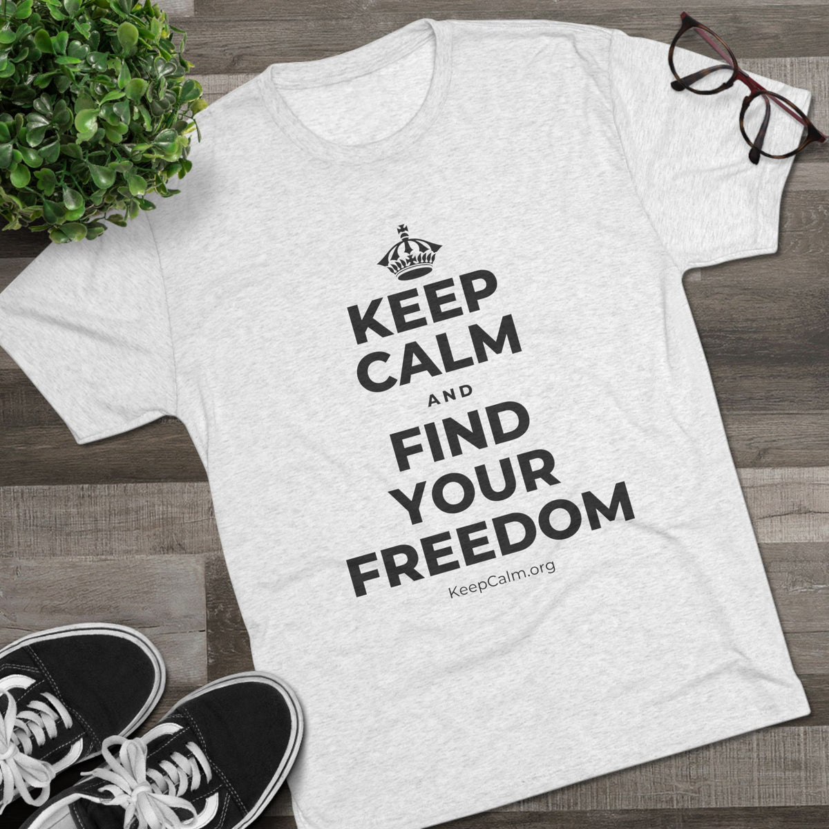 KEEP CALM AND FIND YOUR FREEDOM Tri-Blend Tee