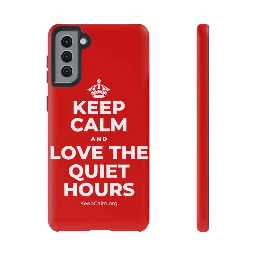 KEEP CALM AND LOVE THE QUIET HOURS Phone Case
