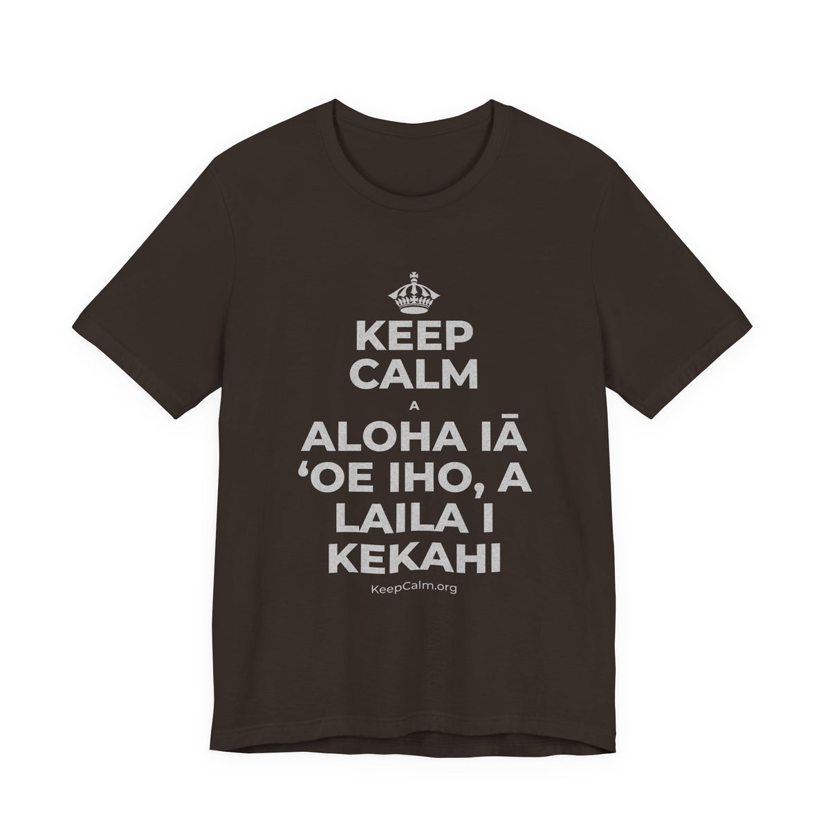 KEEP CALM A ALOHA IĀ ʻOE IHO, A LAILA I KEKAHI T-Shirt (Soft Cream–Heather Mauve)