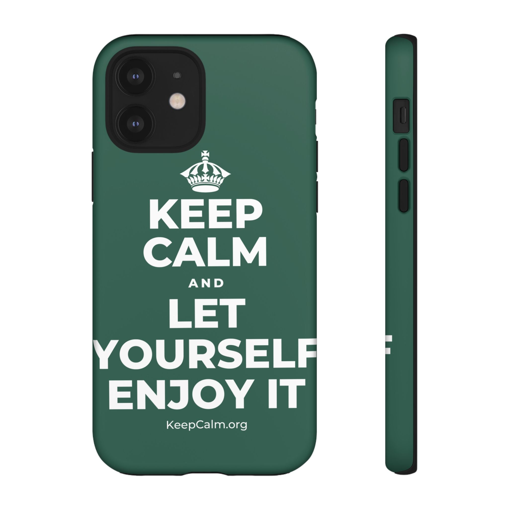 KEEP CALM AND LET YOURSELF ENJOY IT Phone Case