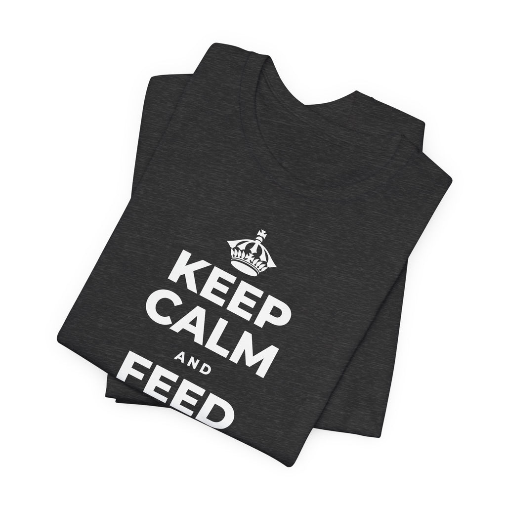 KEEP CALM AND FEED YOUR SOUL TOO T-Shirt (White–Asphalt)