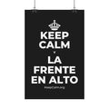 KEEP CALM Y LA FRENTE EN ALTO Satin Poster
