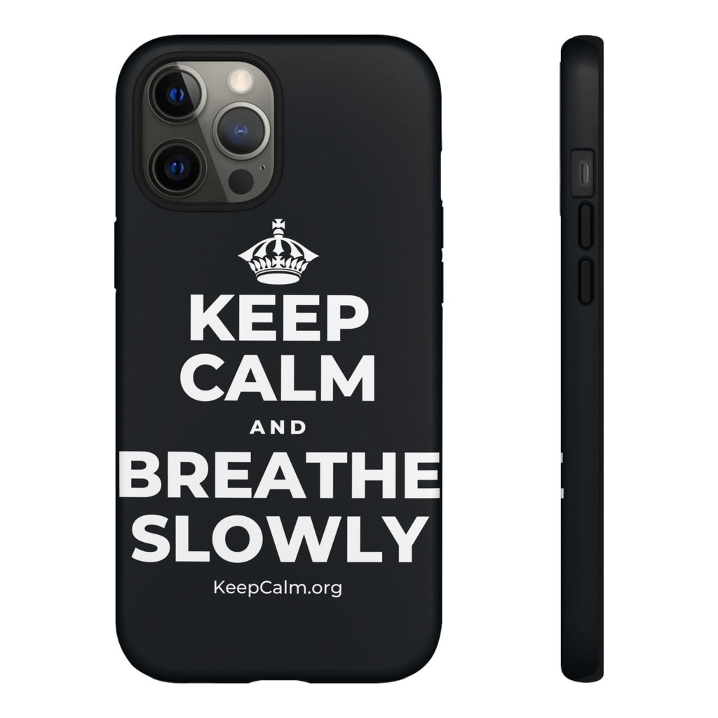 KEEP CALM AND BREATHE SLOWLY Phone Case (Dark)