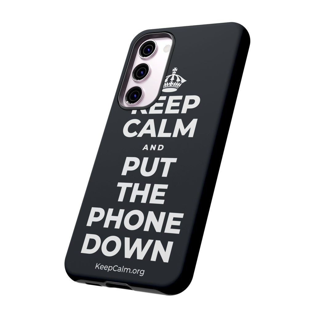 KEEP CALM AND PUT THE PHONE DOWN Phone Case (Dark)