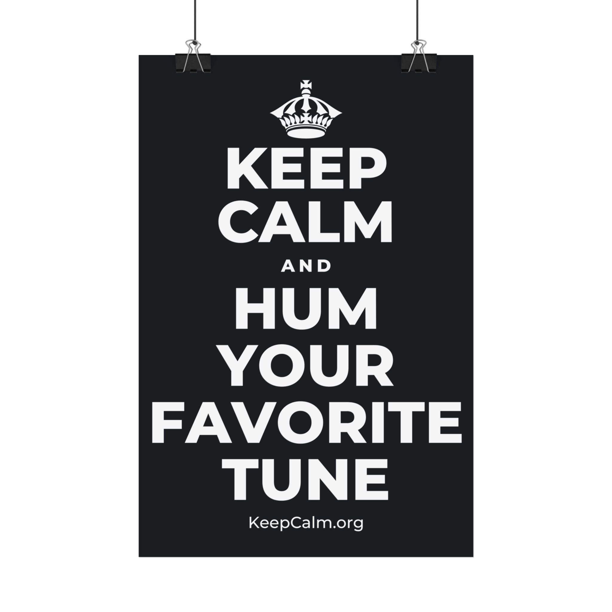 KEEP CALM AND HUM YOUR FAVORITE TUNE Satin Poster (Dark)