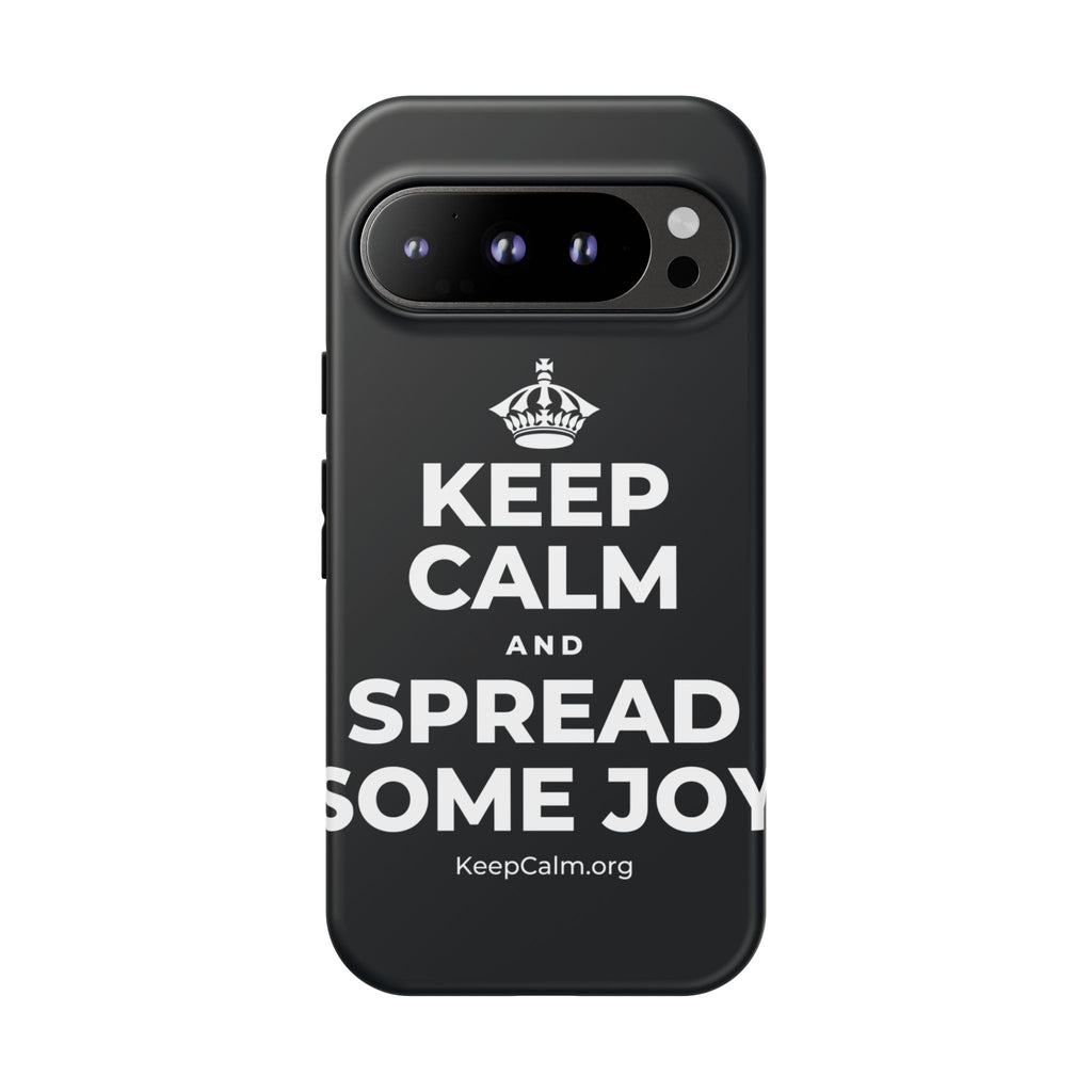 KEEP CALM AND SPREAD SOME JOY Phone Case (Dark)