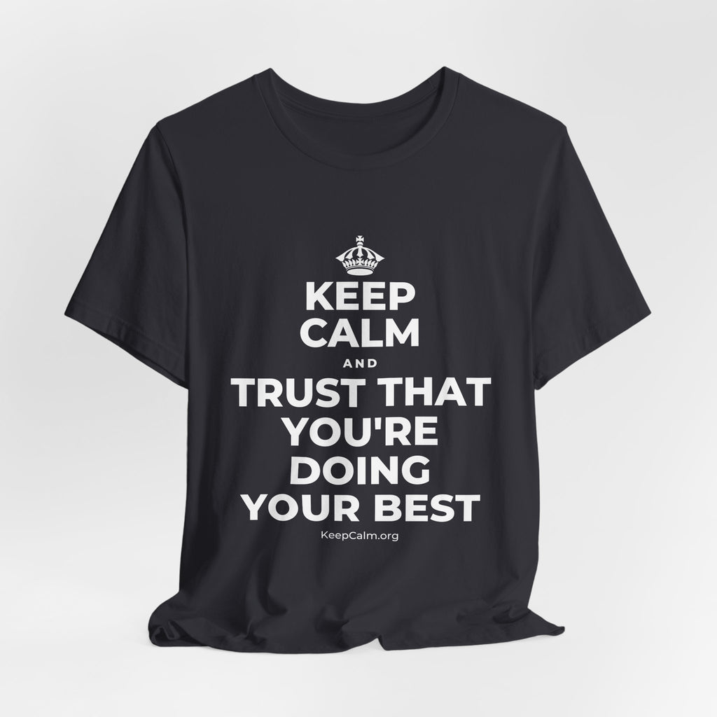 KEEP CALM AND TRUST THAT YOU'RE DOING YOUR BEST T-Shirt (Baby Blue–Silver)
