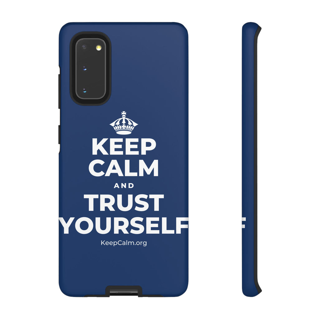 KEEP CALM AND TRUST YOURSELF Phone Case