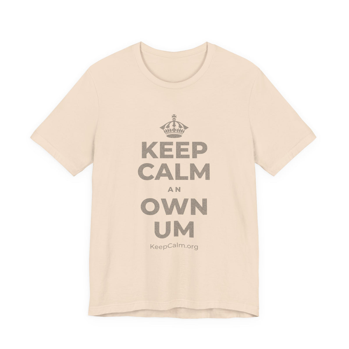 KEEP CALM AN OWN UM T-Shirt (Soft Cream–Heather Mauve)
