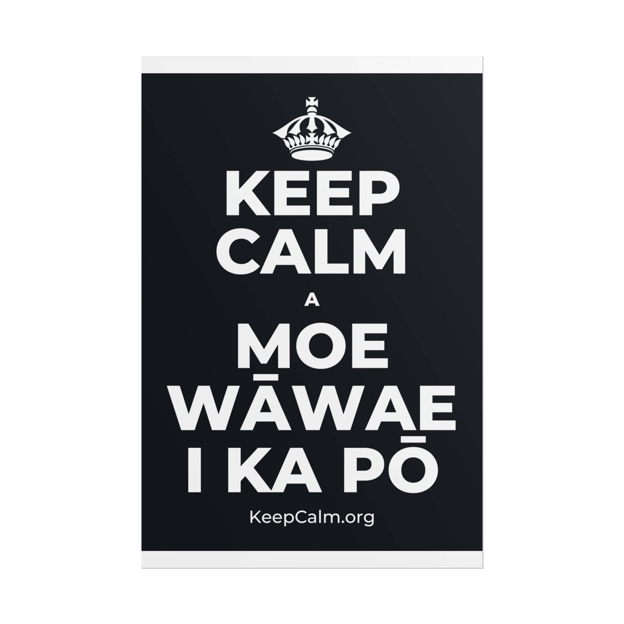 KEEP CALM A MOE WĀWAE I KA PŌ Poster (Dark)
