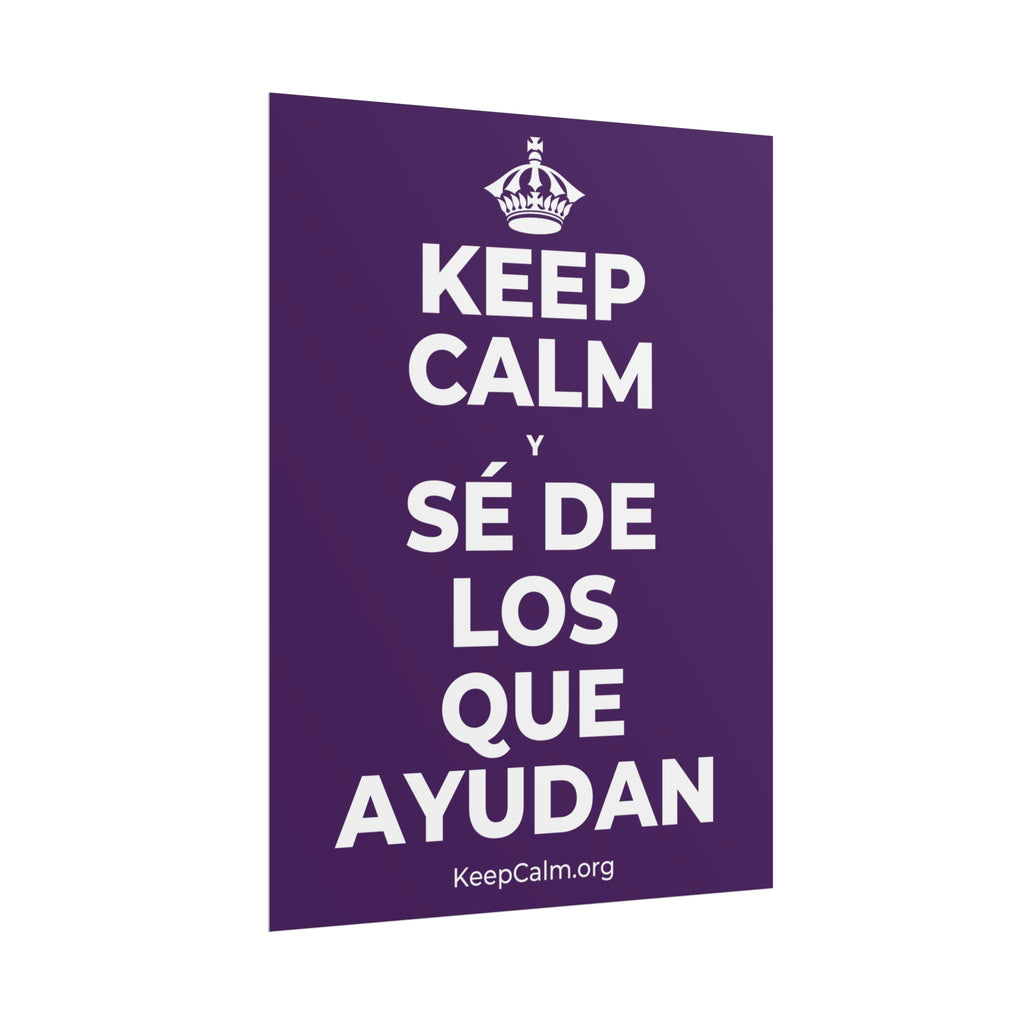 KEEP CALM Y SÉ DE LOS QUE AYUDAN Poster