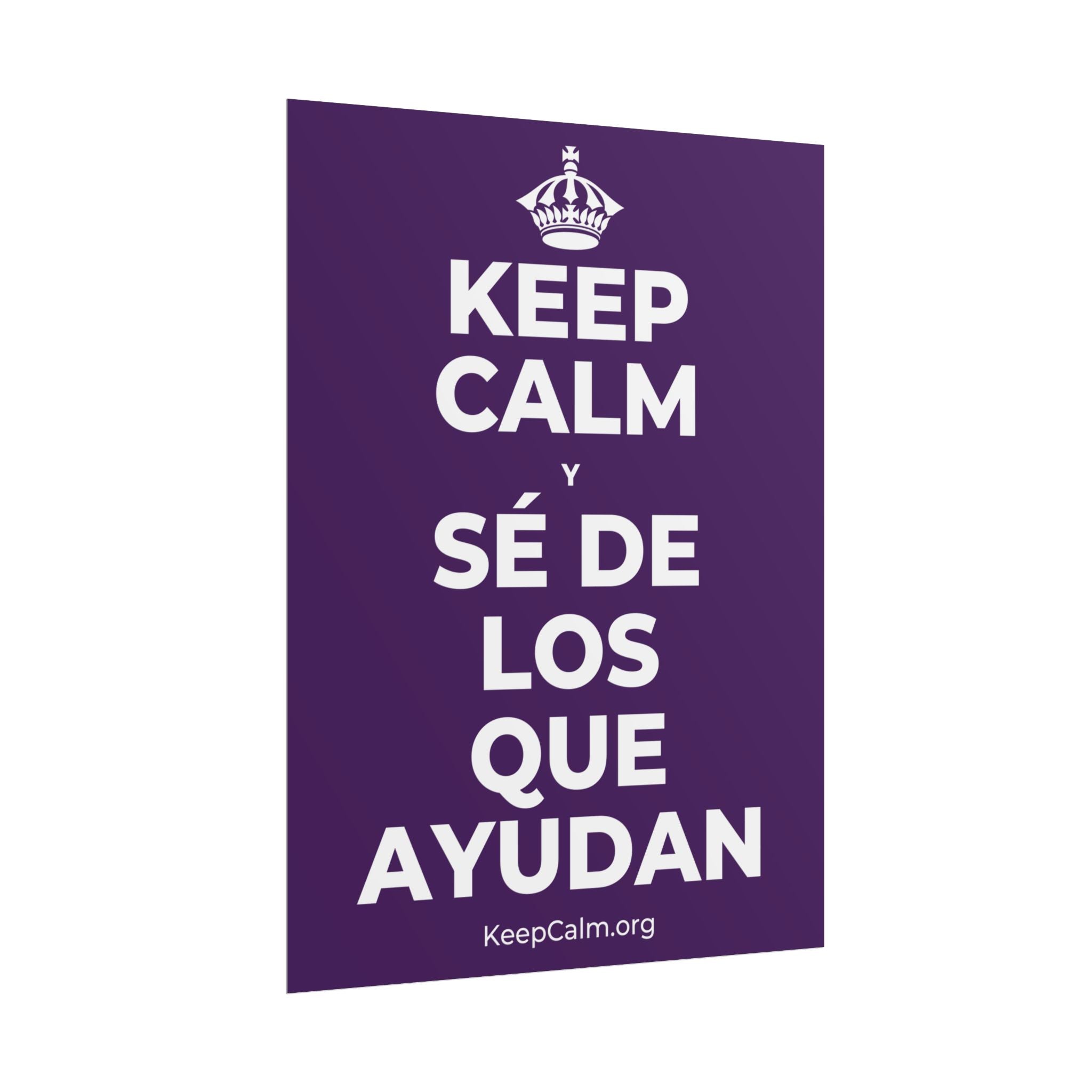 KEEP CALM Y SÉ DE LOS QUE AYUDAN Poster