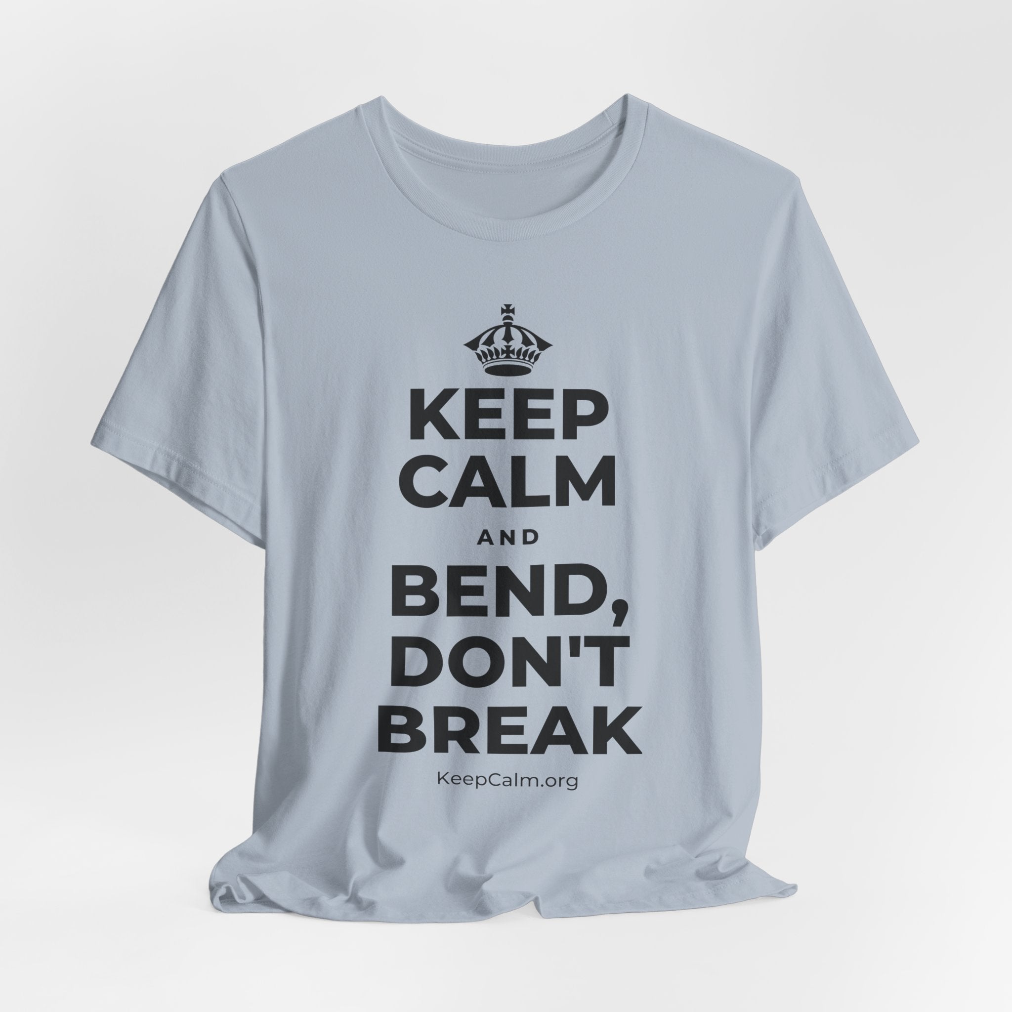KEEP CALM AND BEND, DON'T BREAK T-Shirt (White–Asphalt)