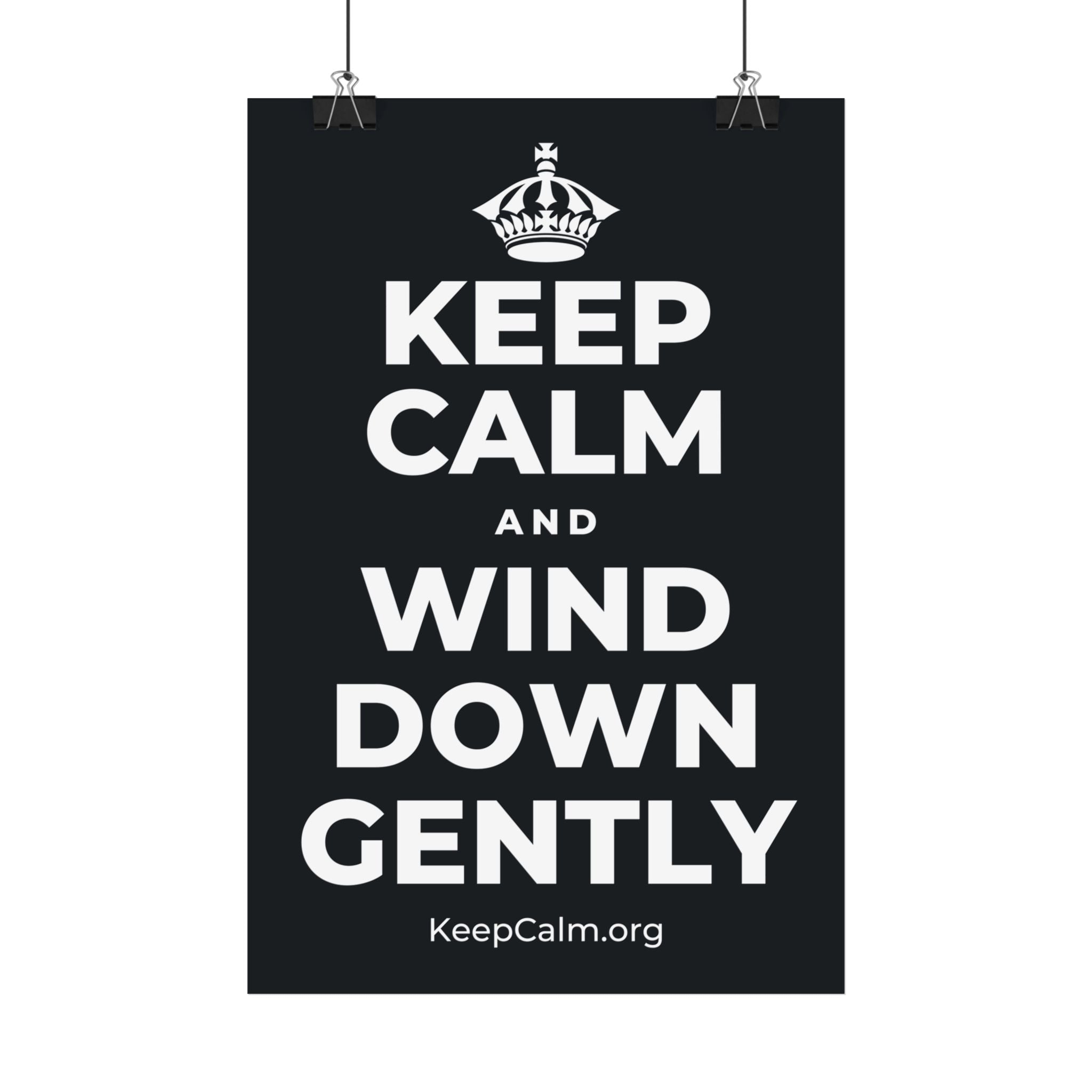 KEEP CALM AND WIND DOWN GENTLY Satin Poster (Dark)