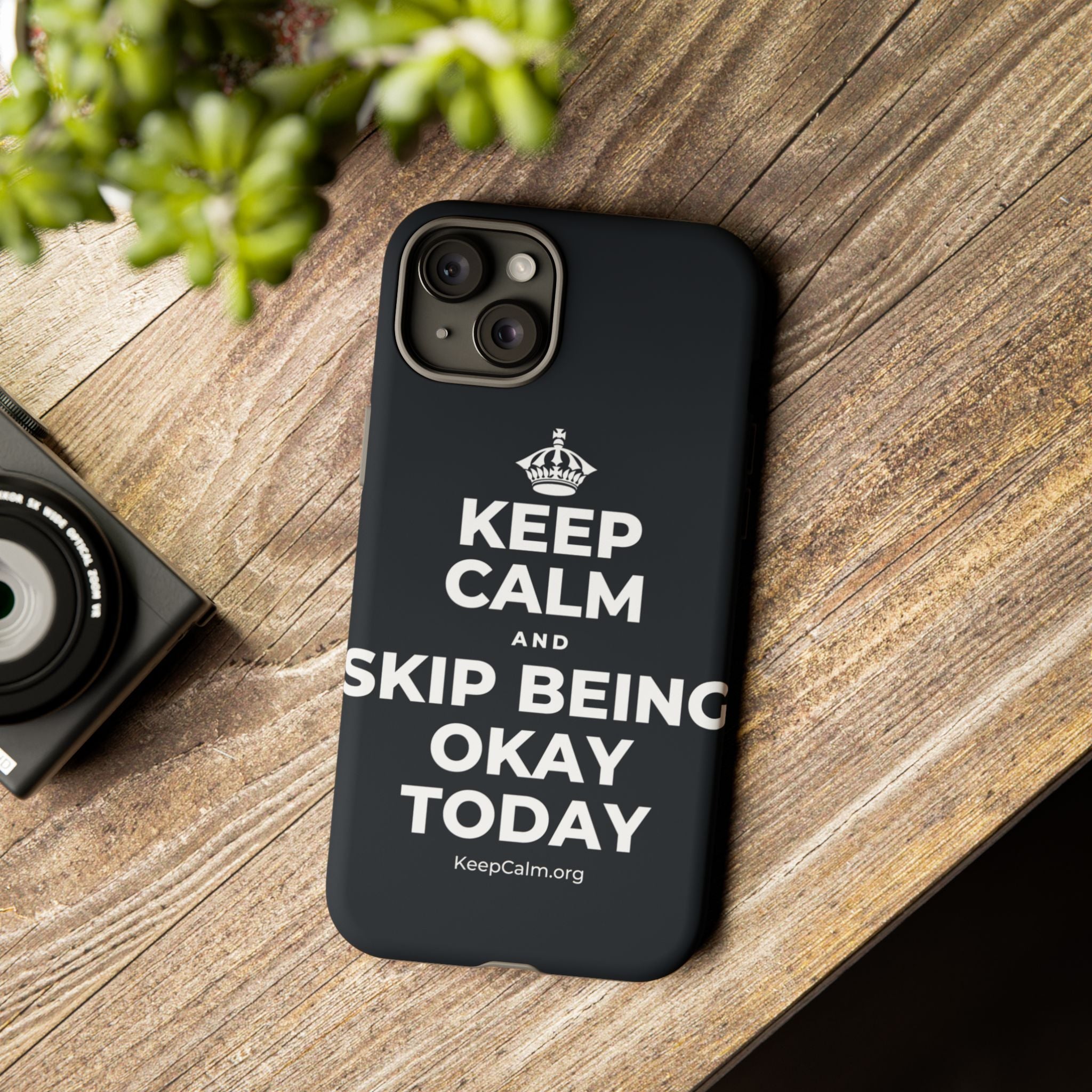 KEEP CALM AND SKIP BEING OKAY TODAY Phone Case (Dark)
