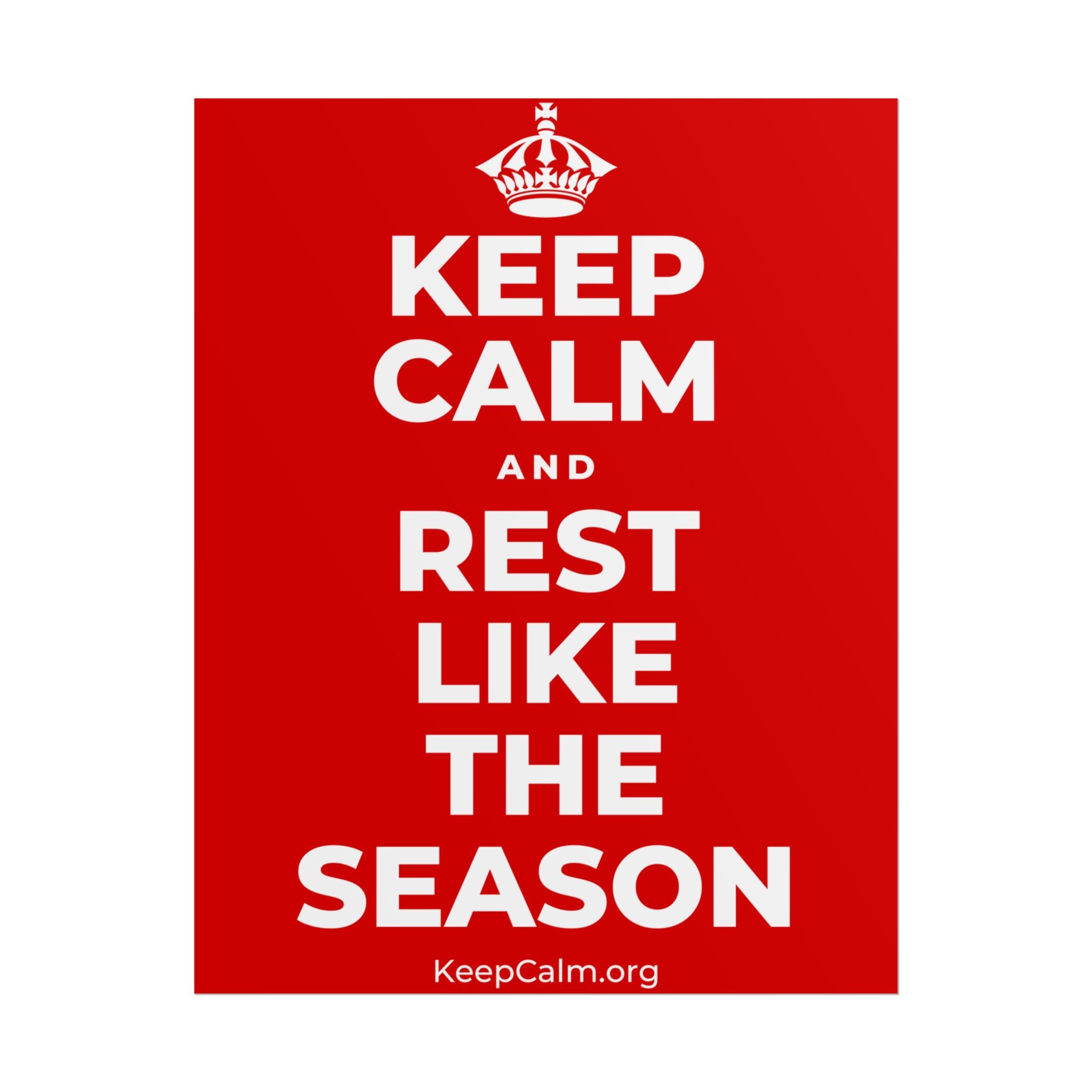 KEEP CALM AND REST LIKE THE SEASON Poster