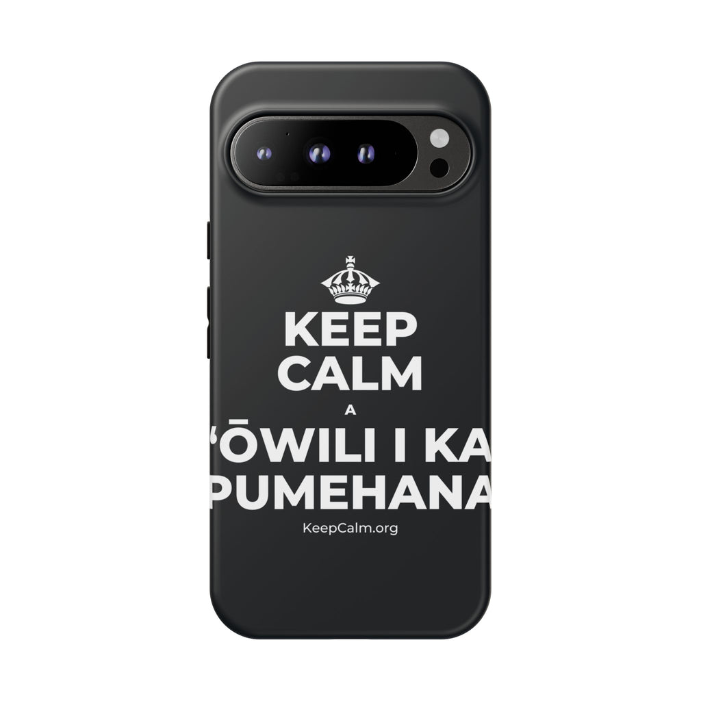KEEP CALM A ʻŌWILI I KA PUMEHANA Phone Case (Dark)
