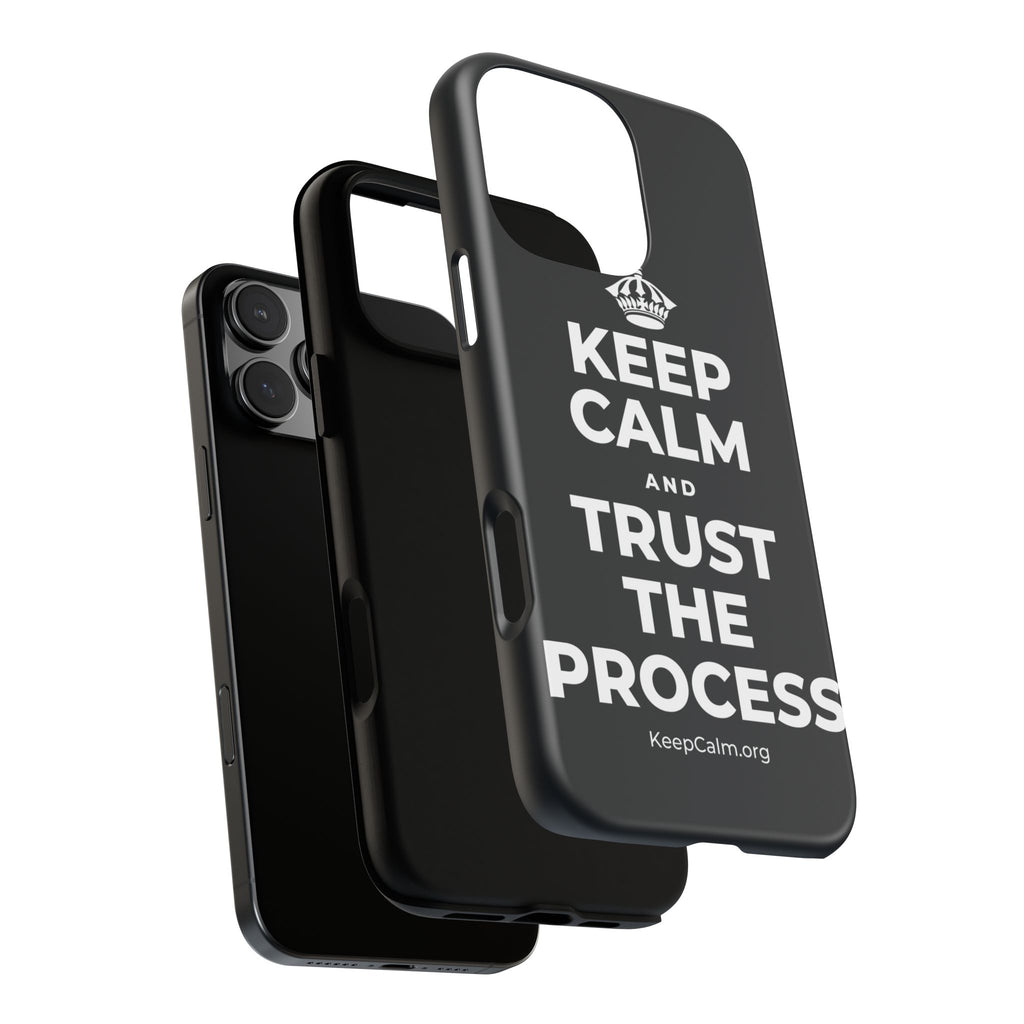 KEEP CALM AND TRUST THE PROCESS Phone Case (Dark)