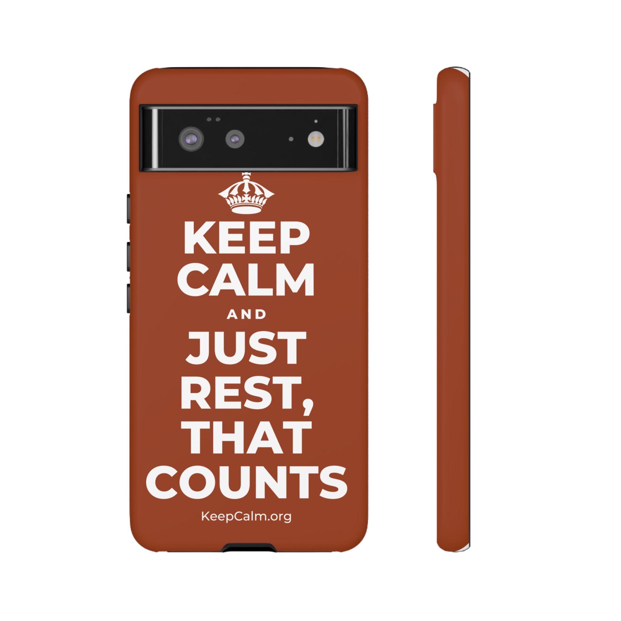 KEEP CALM AND JUST REST, THAT COUNTS Phone Case