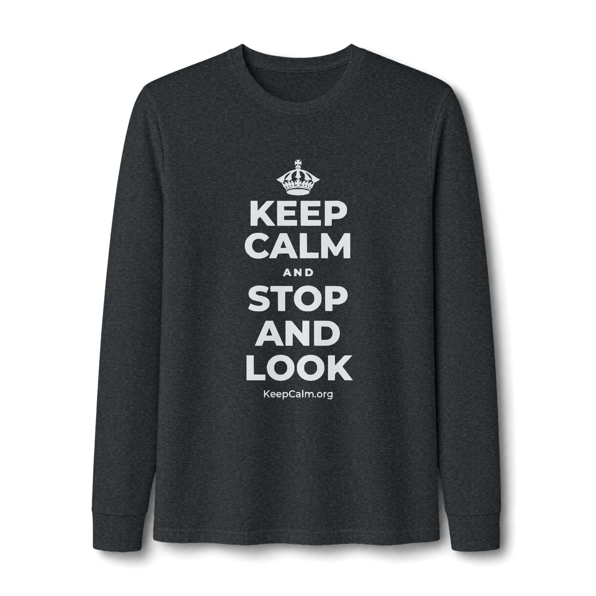 KEEP CALM AND STOP AND LOOK Long Sleeve Tee