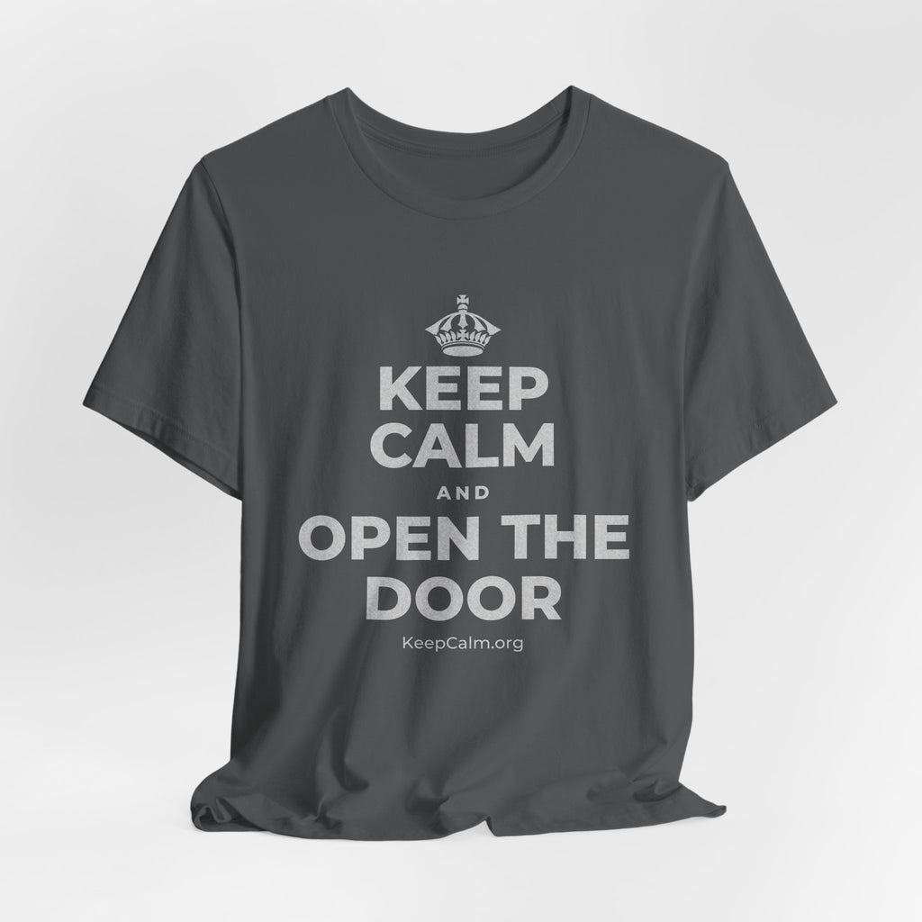 KEEP CALM AND OPEN THE DOOR T-Shirt (White–Asphalt)